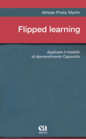 Flipped learning. Applicare il modello di apprendimento capovolto