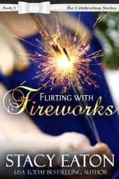 Flirting with Fireworks