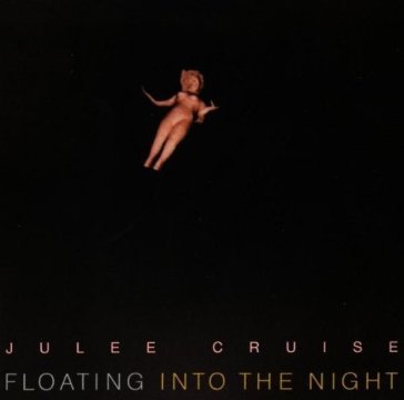 Floating into the night - Julee Cruise