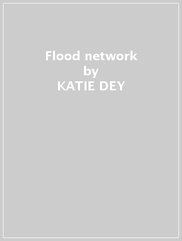 Flood network - KATIE DEY