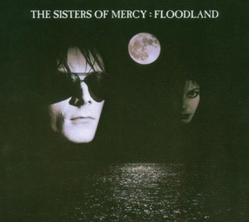 Floodland (exp. & rem.) - THE SISTERS OF MERCY