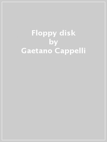 Floppy disk - Gaetano Cappelli