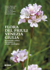 Flora del Friuli Venezia Giulia. Repertorio critico e diacronico e atlante cronologico