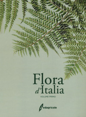 Flora d'Italia. 1. - Sandro Pignatti