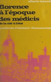 Florence à l époque des Médicis : de la cité à l État