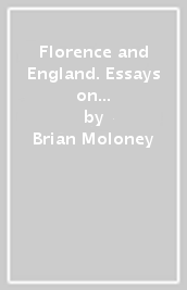 Florence and England. Essays on Cultural Relations in the Second Half of the Eighteenth Century