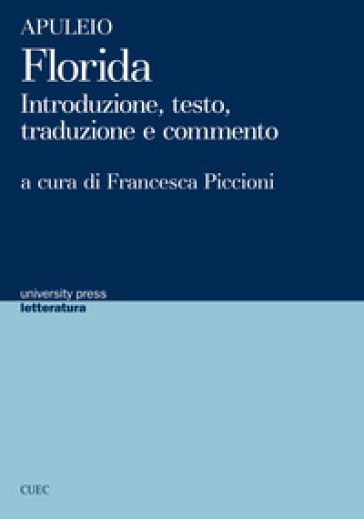 Florida. Introduzione, testo, traduzione e commento - Apuleio