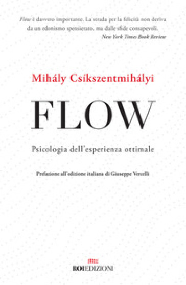 Flow. Psicologia dell'esperienza ottimale - Mihaly Csikszentmihalyi