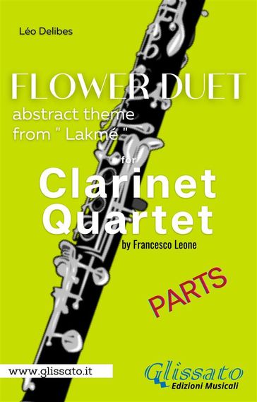 "Flower Duet" abstract theme - Clarinet Quartet (parts) - Francesco Leone - Léo Delibes