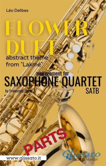 "Flower Duet" abstract theme - Saxophone Quartet satb (parts) - Francesco Leone - Léo Delibes