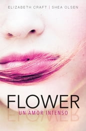 Flower. Un amor intenso