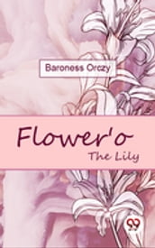 Flower o The Lily