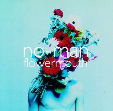 Flowermouth - No-Man