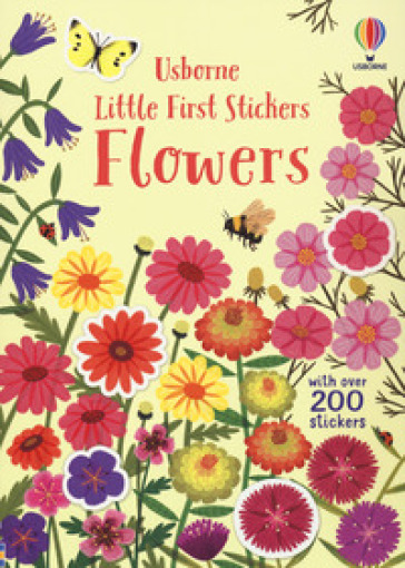 Flowers. Little first stickers. With over 200 stickers. Ediz. a colori - Caroline Young