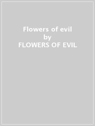 Flowers of evil - FLOWERS OF EVIL