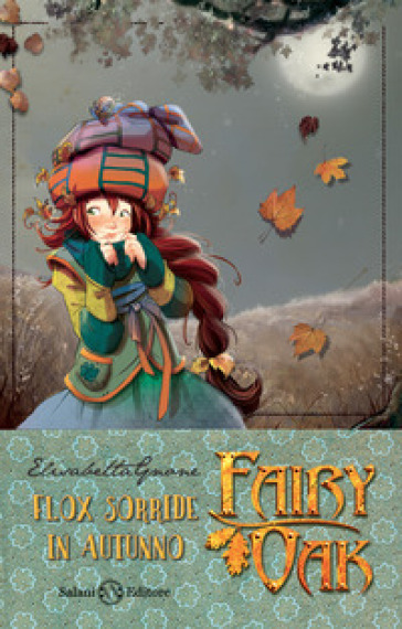 Flox sorride in autunno. Fairy Oak. Nuova ediz.. 6. - Elisabetta Gnone