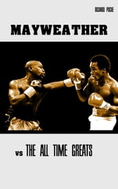Floyd Mayweather vs The All-Time Greats