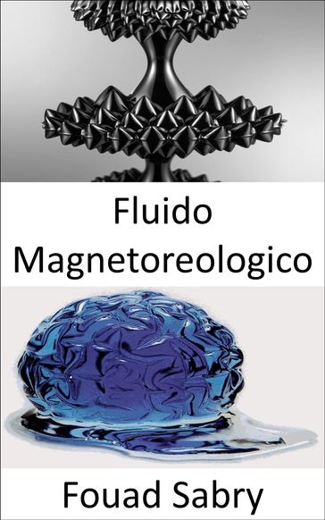 Fluido Magnetoreologico - Fouad Sabry