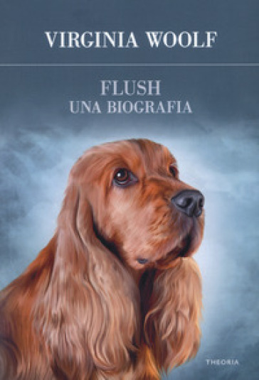 Flush, una biografia - Virginia Woolf