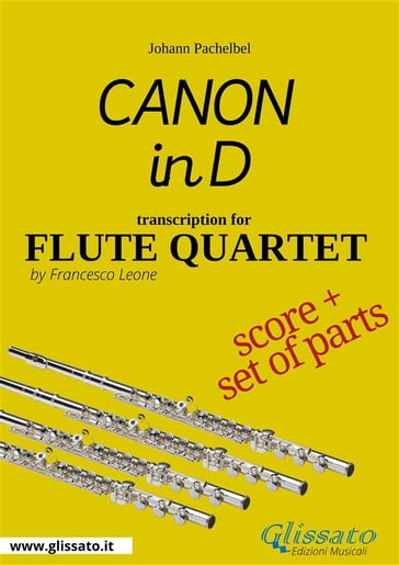 Flute Quartet "Canon in D" by Pachelbel - score and parts - Johann Pachelbel - Francesco Leone