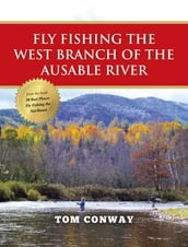 Fly Fishing the West Branch of the Ausable River