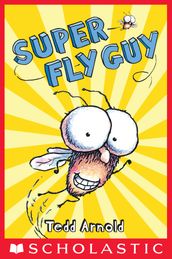 Fly Guy #2: Super Fly Guy!