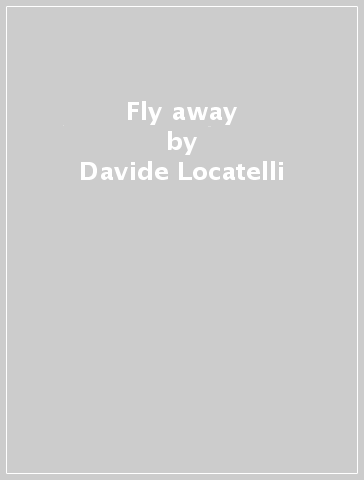 Fly away - Davide Locatelli