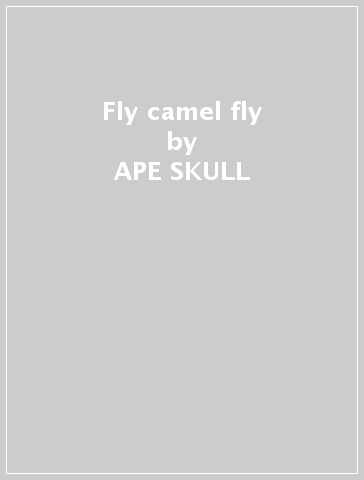 Fly camel fly - APE SKULL