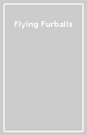 Flying Furballs