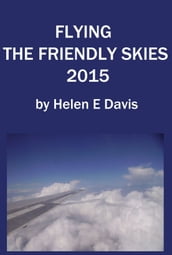 Flying The Friendly Skies 2015