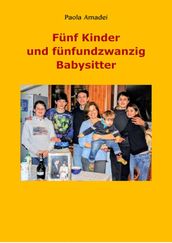 Fünf Kinder und fünfundzwanzig Babysitter