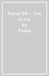 Focus 50 - live in rio
