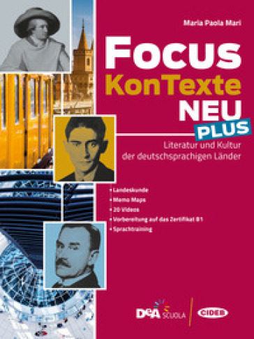 Focus KonTexte Neu Plus. Literatur und Kultur der deutschsprachigen Länder. Con Fascicolo verso l'esame plus. Per le Scuole superiori. Con e-book. Con espansione online
