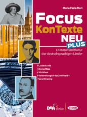 Focus KonTexte Neu Plus. Literatur und Kultur der deutschsprachigen Länder. Con Fascicolo verso l