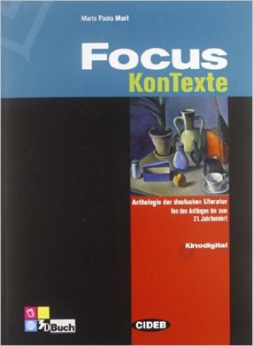 Focus KonTexte. Per le Scuole superiori. Con CD-ROM - M. Paola Mari