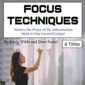 Focus Techniques