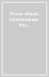 Focus ahead. Intermediate. Per le Scuole superiori. Con e-book. Con espansione online