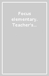 Focus elementary. Teacher s book. Per le Scuole superiori. Con espansione online. Con DVD-ROM