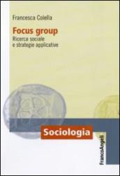 Focus group. Ricerca sociale e strategie applicative