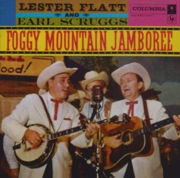 Foggy mountain jamboree - Flatt & Scruggs