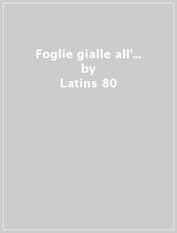 Foglie gialle all'... - Latins 80