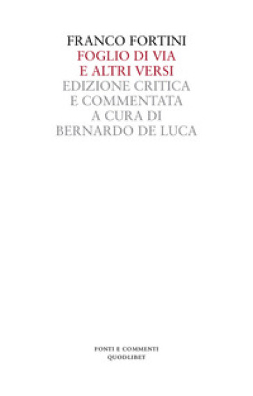 Foglio di via e altri versi. Ediz. critica - Franco Fortini