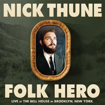 Folk hero - NICK THUNE
