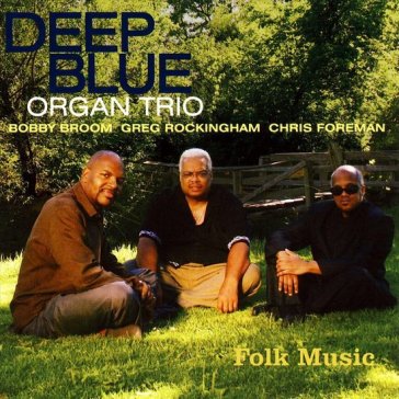 Folk music - DEEP BLUE ORGAN TRIO