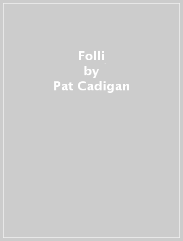 Folli - Pat Cadigan