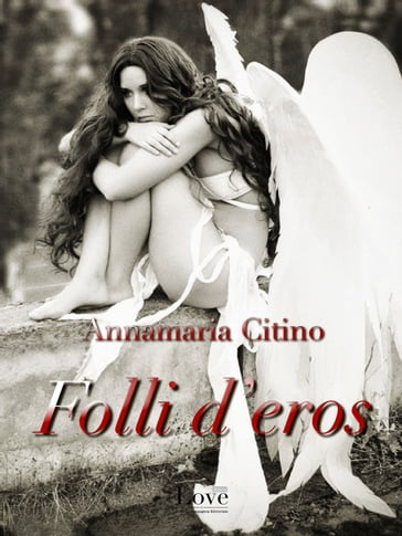 Folli d'Eros - Annamaria Citino