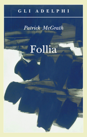 Follia - Patrick McGrath