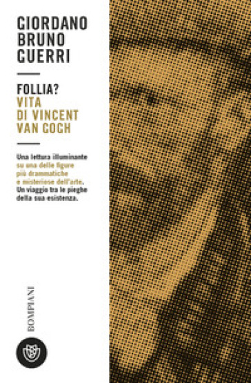 Follia? Vita di Vincent van Gogh - Giordano Bruno Guerri