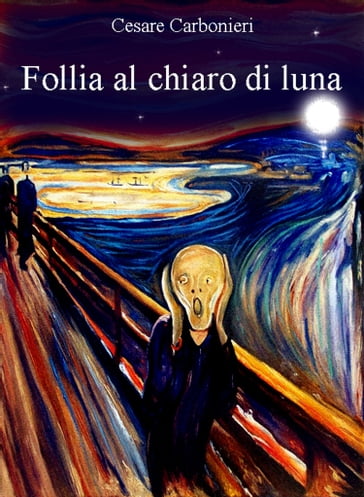 Follia al chiaro di luna - Cesare Carbonieri