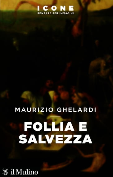 Follia e salvezza - Ghelardi Maurizio